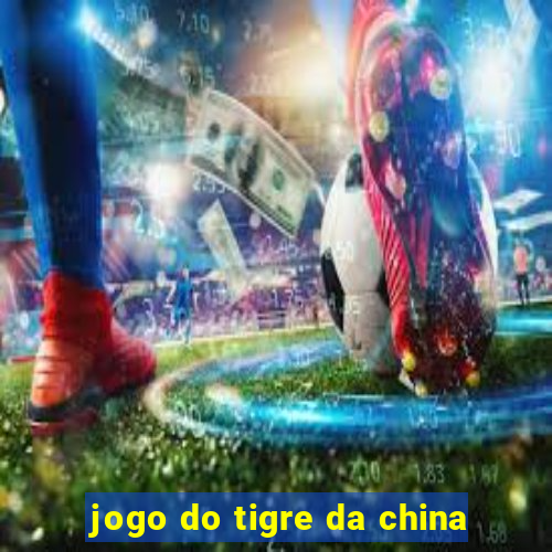 jogo do tigre da china